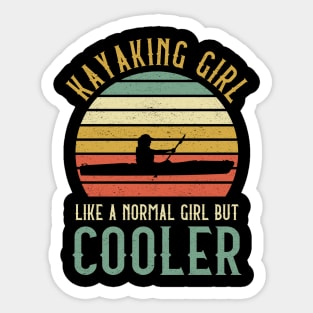 Kayaking Girl Like A Normal Girl But Cooler Sticker